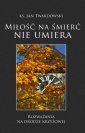 okładka książki - Miłość na śmierć nie umiera