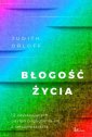 okładka książki - Błogość życia. 12 zaskakujących