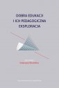 okładka książki - Dobra edukacji i ich pedagogiczna