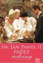 okładka książki - Św. Jan Paweł II Papież Rodziny