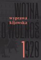 okładka książki - Wojna o wolność 1920. Wyprawa kijowska