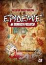 okładka książki - Epidemie na ziemiach polskich i