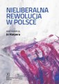 okładka książki - Nieliberalna rewolucja w Polsce