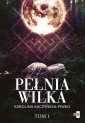 okładka książki - Pełnia wilka. Tom 1