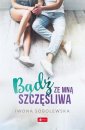 okładka książki - Bądź ze mną szczęśliwa