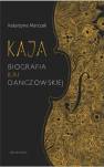 okładka książki - Kaja Biografia Kai Danczowskiej