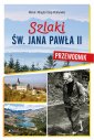 okładka książki - Szlaki św. Jana Pawła II. Przewodnik