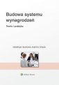 okładka książki - Budowa systemu wynagrodzeń. Teoria