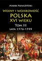 okładka książki - Wojny i wojskowość Polska XVI wieku.