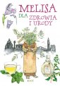 okładka książki - Melisa dla zdrowia i urody