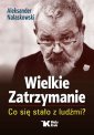 okładka książki - Wielkie Zatrzymanie.  Co się stało