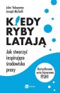 okładka książki - Kiedy ryby latają. Jak stworzyć