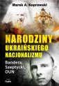 okładka książki - Narodziny ukraińskiego nacjonalizmu.