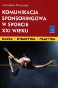 okładka książki - Komunikacja sponsoringowa w sporcie