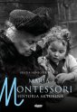 okładka książki - Maria Montessori. Historia aktualna