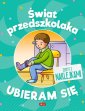 okładka książki - Świat przedszkolaka. Ubieram się