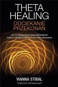 okładka książki - Theta Healing. Dociekanie przekonań