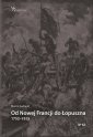 okładka książki - Od Nowej Francji do Łopuszna 1752-1915.