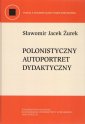 okładka książki - Polonistyczny autoportret dydaktyczny