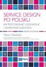 okładka książki - Service design po polsku. Jak przyciągnąć,...