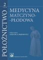 okładka książki - Położnictwo. Tom 2. Medycyna Matczyno-Płodowa