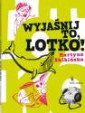 okładka książki - Wyjaśnij to, Lotko!