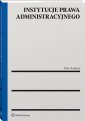 okładka książki - Instytucje prawa administracyjnego
