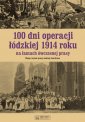 okładka książki - 100 dni operacji łódzkiej 1914