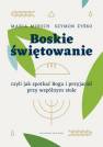 okładka książki - Boskie świętowanie czyli jak spotkać