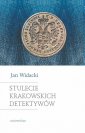 okładka książki - Stulecie krakowskich detektywów