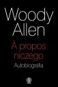 okładka książki - A propos niczego Autobiografia