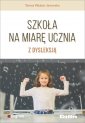 okładka książki - Szkoła na miarę ucznia z dysleksją