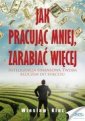 okładka książki - Jak pracując mniej, zarabiać więcej