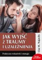 okładka książki - Jak wyjść z traumy i uzależnienia.