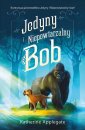 okładka książki - Jedyny i Niepowtarzalny Bob