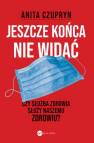 okładka książki - Jeszcze końca nie widać