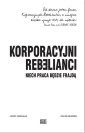 okładka książki - Korporacyjni Rebelianci. Niech