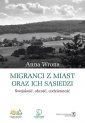 okładka książki - Migranci z miast oraz ich sąsiedzi.