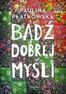 okładka książki - Bądź dobrej myśli