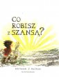 okładka książki - Co robisz z szansą?