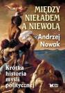 okładka książki - Między nieładem a niewolą. Krótka