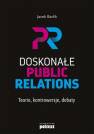 okładka książki - Doskonałe Public Relations. Teorie,