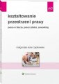 okładka książki - Kształtowanie przestrzeni pracy.