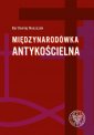 okładka książki - Międzynarodówka antykościelna.