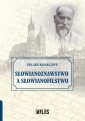 okładka książki - Słowianoznawstwo a słowianofilstwo