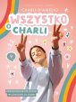 okładka książki - Wszystko o Charli. Przewodnik po