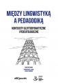 okładka książki - Między lingwistyką a pedagogiką.