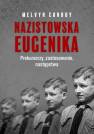 okładka książki - Nazistowska eugenika. Prekursorzy,