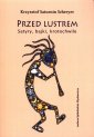 okładka książki - Przed lustrem. Satyry, bajki, krotochwile