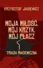 okładka książki - Moja miłość, mój krzyk, mój płacz.